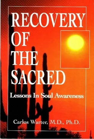 Recovery of the Sacred: Lesson In Soul Awareness