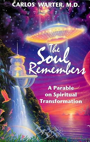 The Soul Remembers: A Parable on Spiritual Transformation