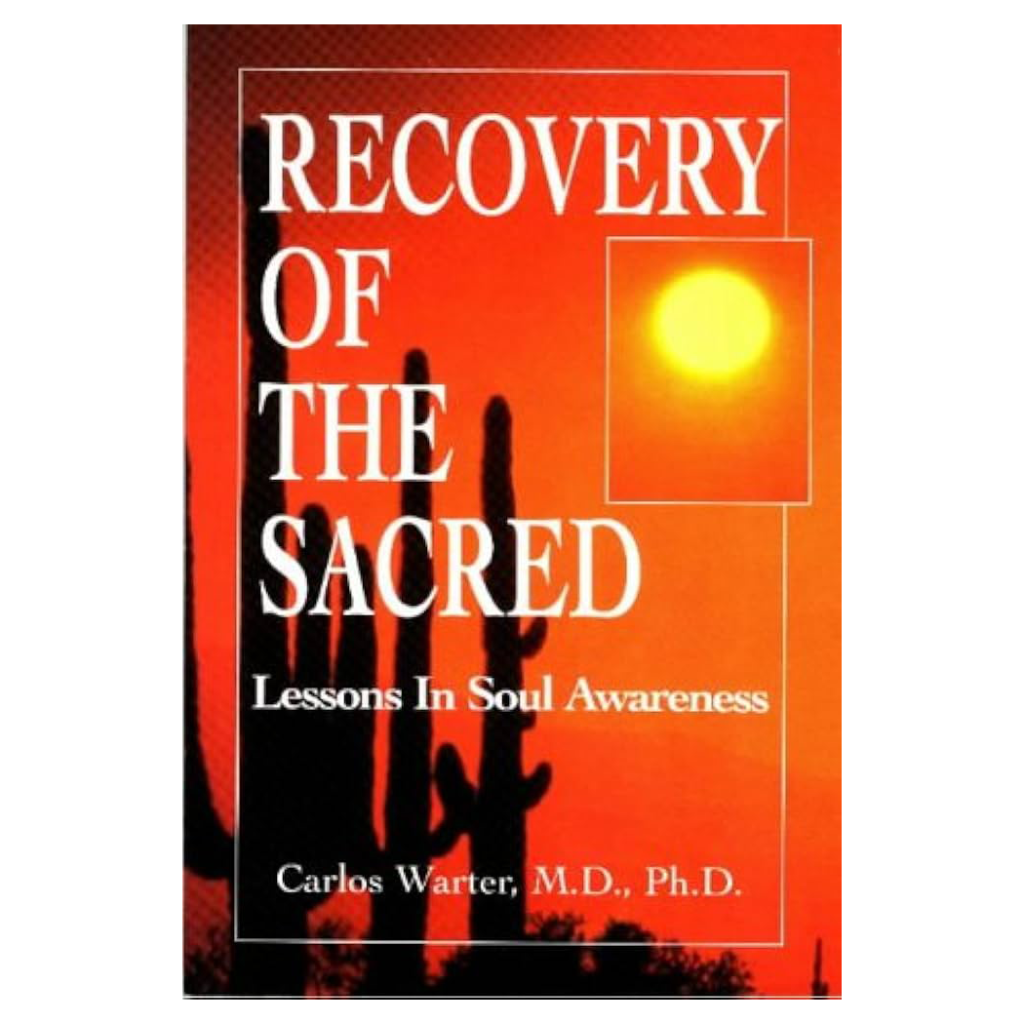 Recovery of the Sacred: Lesson In Soul Awareness