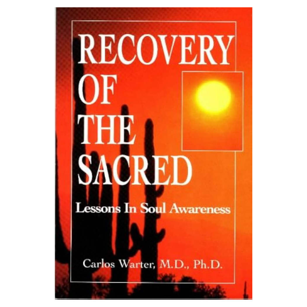 Recovery of the Sacred: Lesson In Soul Awareness